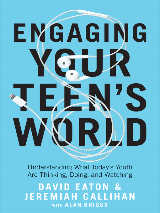 Title details for Engaging Your Teen's World by David Eaton - Available